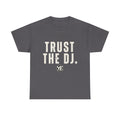 Trust The DJ Tee — Graphic Music Festival T-Shirt